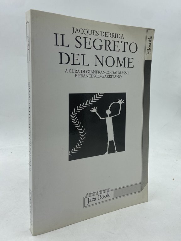 IL SEGRETO DEL NOME. Chora, Passioni, Salvo il nome.