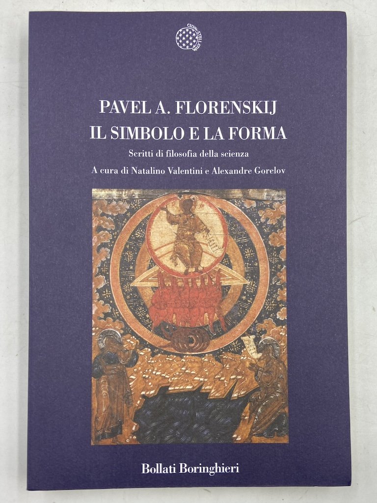 IL SIMBOLO E LA FORMA. Scritti di filosofia della scienza.