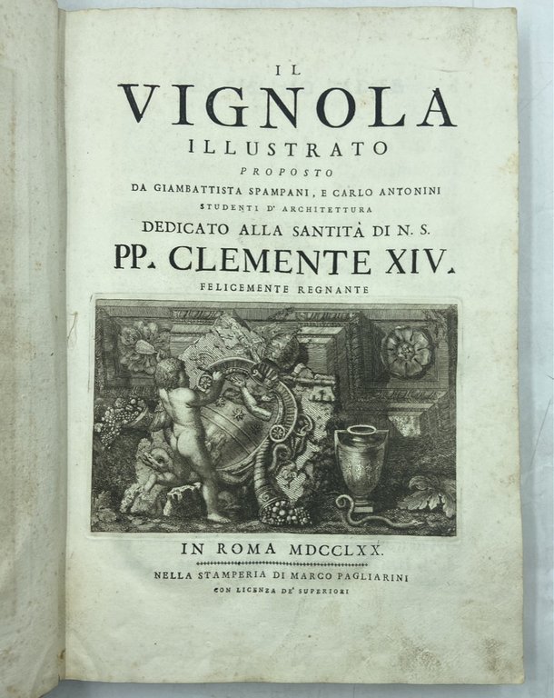IL VIGNOLA ILLUSTRATO proposto da GIAMBATTISTA SPAMPANI, E CARLO ANTONINI …