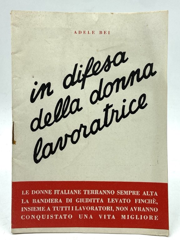 In difesa delle donne lavoratrici. Discorso prnunciato al Senato della Repubblica, Novembre 1949.
