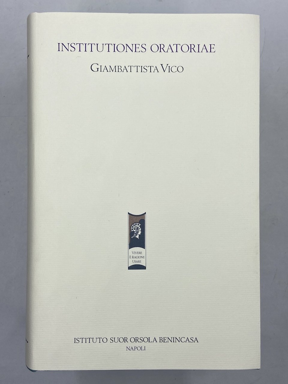 INSTITUTIONES ORATORIAE. Testo critico versione e commento di Giuliano Crifò.