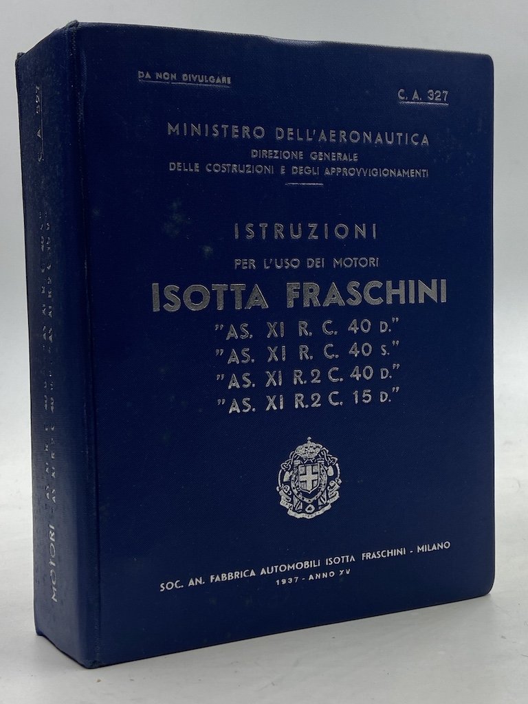 ISTRUZIONI PER L'USO DEI MOTORI ISOTTA FRASCHINI AS. XI R. …