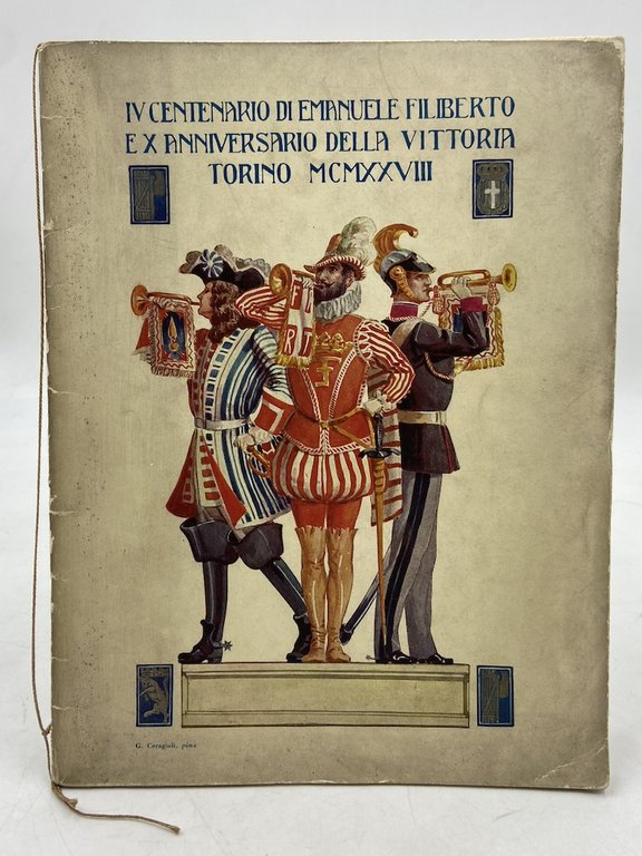 IV CENTENARIO DI EMANUELE FILIBERTO E X ANNIVERSARIO DELLA VITTORIA. TORINO MCMXXVIII. Città di Torino Carosello Storico Maggio 1928. [programma]