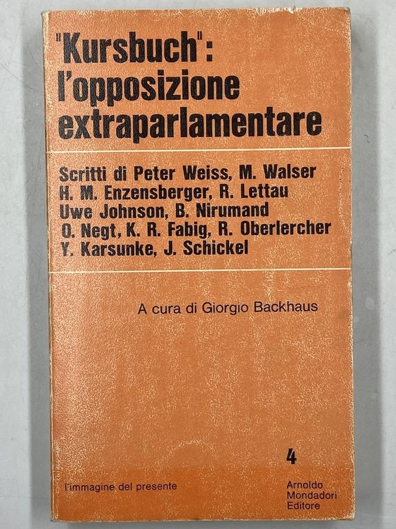 KURSBUCH: L’OPPOSIZIONE EXTRAPARLAMENTARE. Scritti di Peter Weiss, M. Walser, H. M. Enzensberger, R. Lettau, Uwe Johnson, B. Nirumand, O. Nett, K. R. Fabig, R. Oberlercher, Y. Karsunke, J. Schickel.