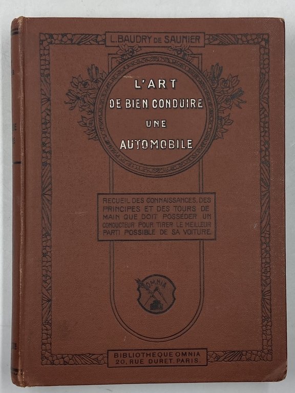 L’ART DE BIEN CONDUIRE UNE AUTOMOBILE. RECUEIL DES CONNAISSANCES, DES PRINCIPES E DES TOURS DE MAIN QUE DOIT POSSÉDER UN CONDUCTEUR POUR TIRER LE MEILLEUR PARTI POSSIBLE DE SA VOITURE. (SIXIÈME MILLE).