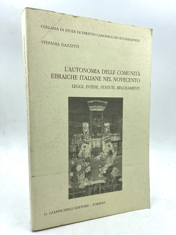 L’AUTONOMIA DELLE COMUNITÀ EBRAICHE ITALIANE NEL NOVECENTO. LEGGI, INTESE, STATUTI, REGOLAMENTI.