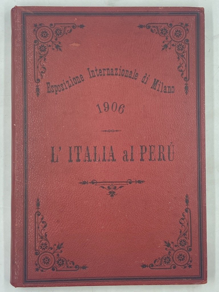 L’ITALIA AL PERÙ. RASSEGNA DELLA VITA E DELL’OPERA ITALIANA NEL …