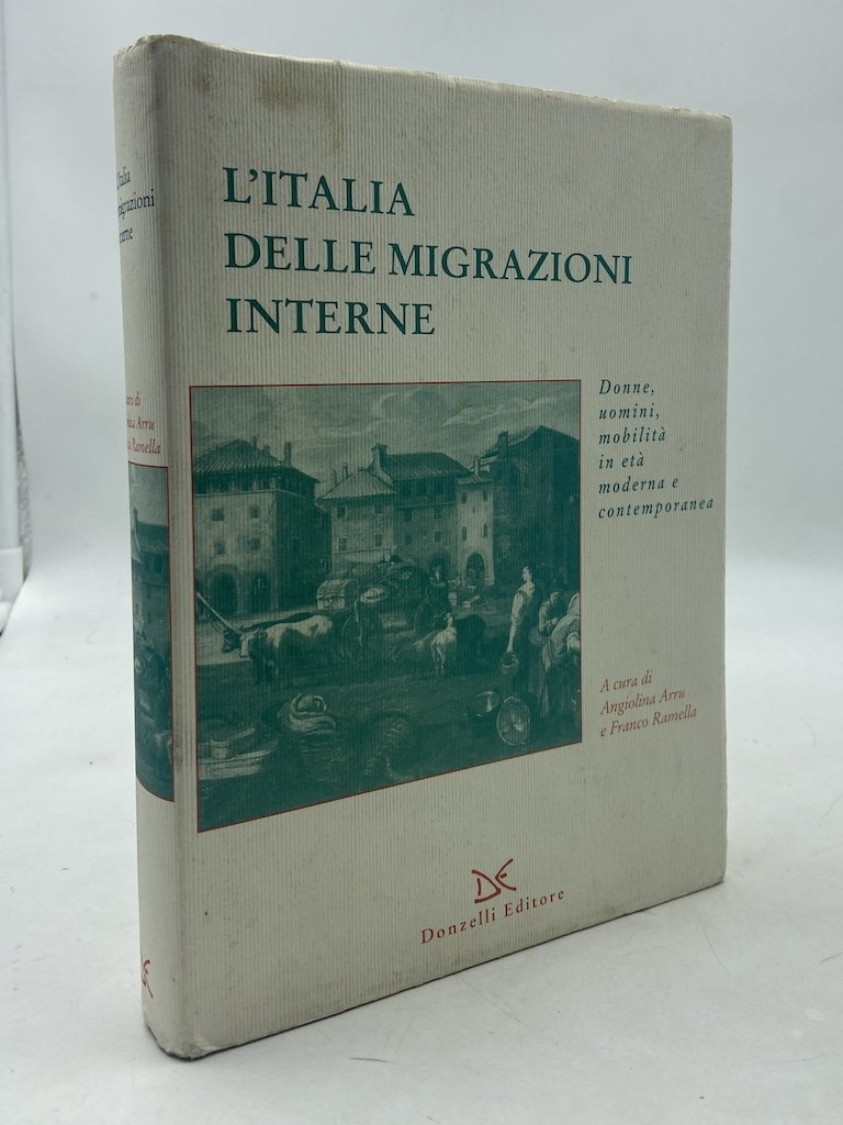 L’ITALIA DELLE MIGRAZIONI INTERNE. Donne, uomini, mobilità in età moderna …