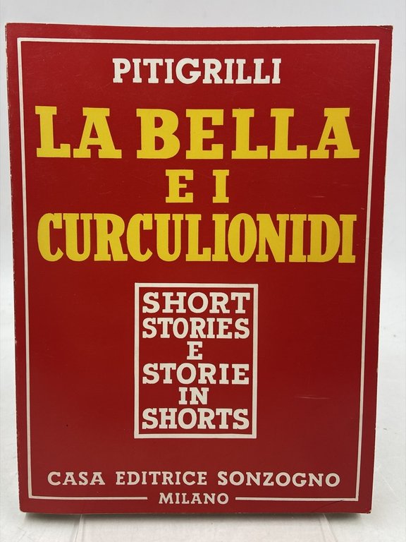 LA BELLA E I CURCULIONIDI. SHORT STORIES E STORIE IN SHORTS.