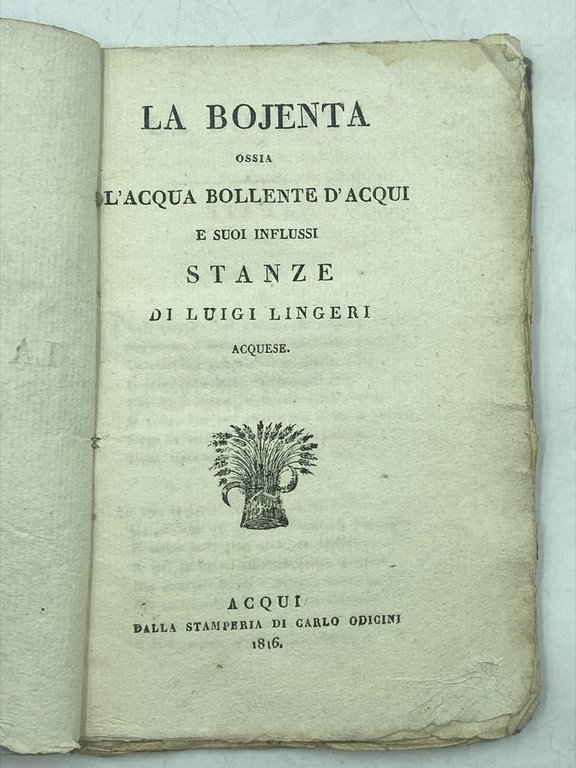 LA BOJENTA ossia L’ACQUA BOLLENTE DI ACQUI E I SUOI INFLUSSI. STANZE DI LUIGI LINGERI ACQUESE.