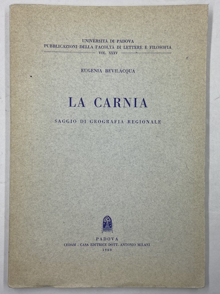 LA CARNIA. SAGGIO DI GEOGRAFIA REGIONALE.