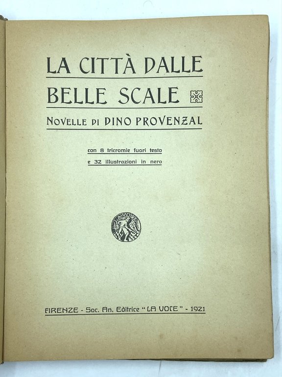 La città dalle belle scale. Novelle di Dino Provenzal. Illustrazioni …