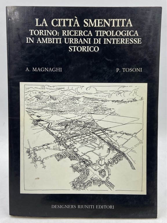 LA CITTÀ SMENTITA. TORINO: RICERCA TIPOLOGICA IN AMBITI DI INTERESSE STORICO.