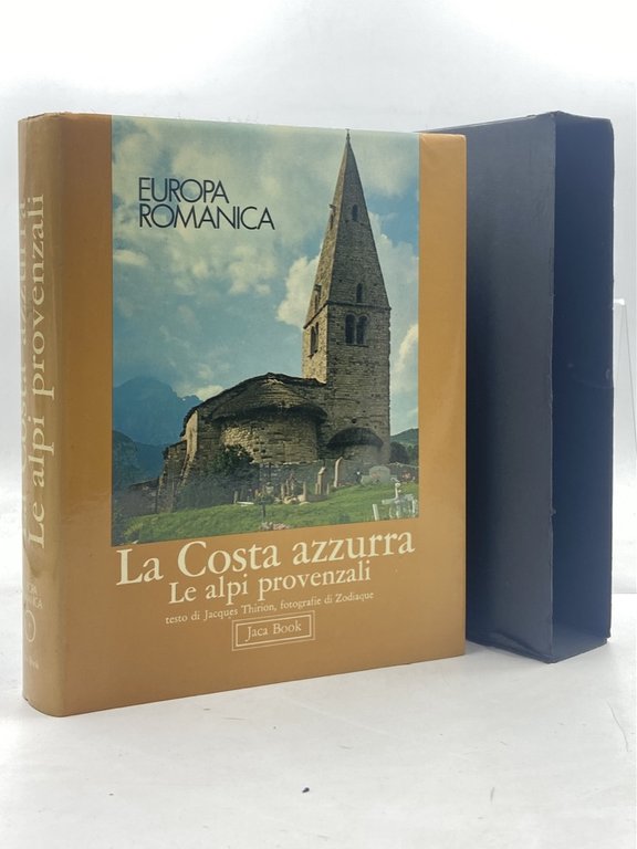 La Costa azzurra. Le alpi provenzali. Volume 5 di Europa Romanica.