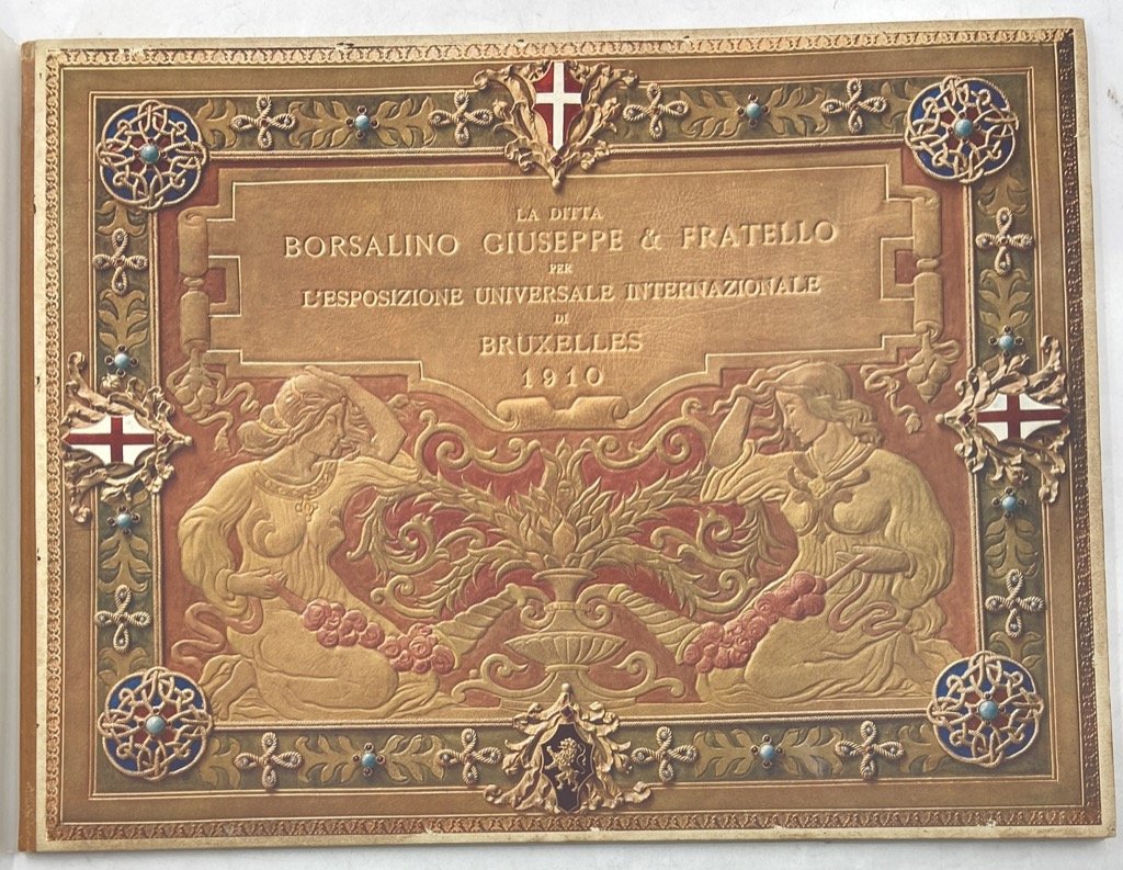 LA DITTA BORSALINO GIUSEPPE & FRATELLO PER L’ESPOSIZIONE UNIVERSALE INTERNAZIONALE …