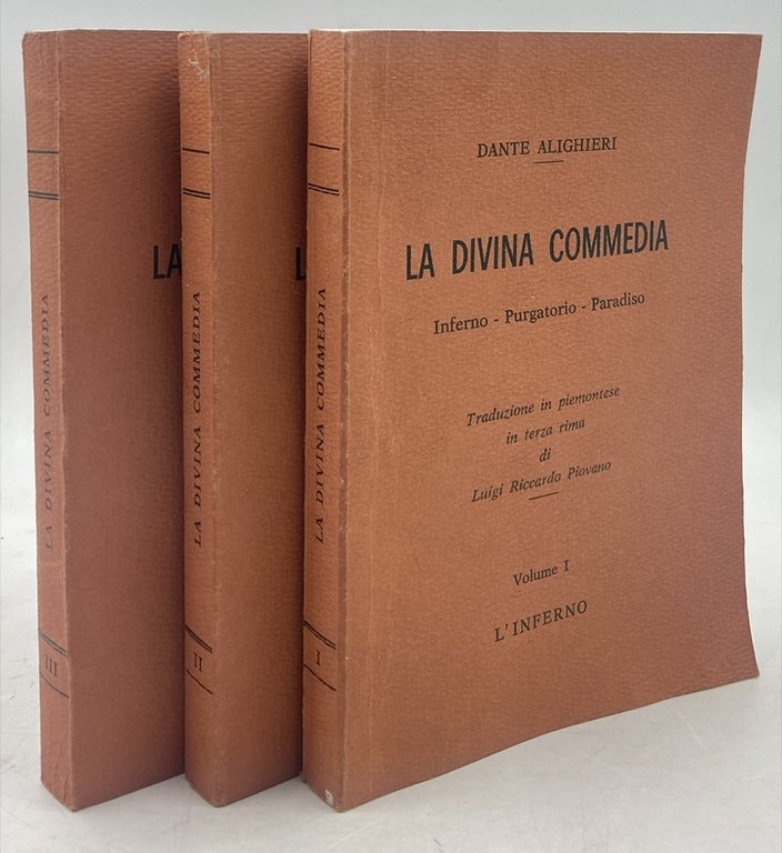 La Divina Commedia. Inferno – Purgatorio - Paradiso. Traduzione in piemontese in terza rima di Luigi Riccardo Piovano.