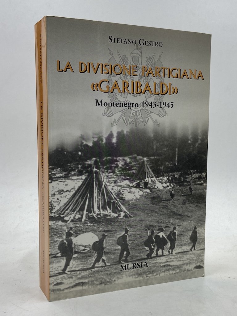 LA DIVISIONE PARTIGIANA GARIBALDI. Montenegro 1943-1945.