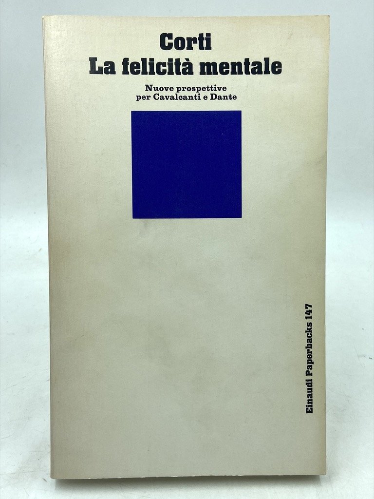 La felicità mentale. Nuove prospettive per Cavalcanti e Dante.