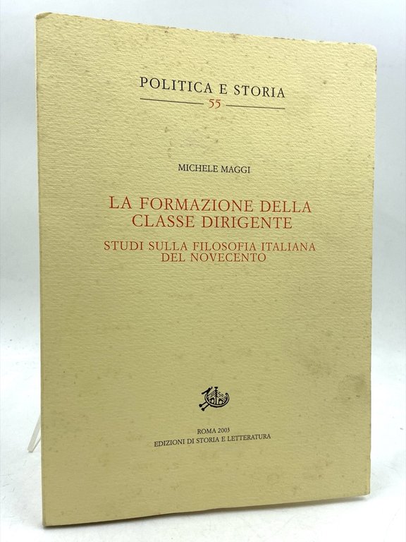 LA FORMAZIONE DELLA CLASSE DIRIGENTE. STUDI SULLA FILOSOFIA ITALIANA DEL NOVECENTO.
