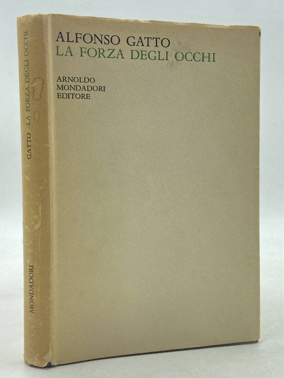 LA FORZA DEGLI OCCHI. POESIE 1950-1952.