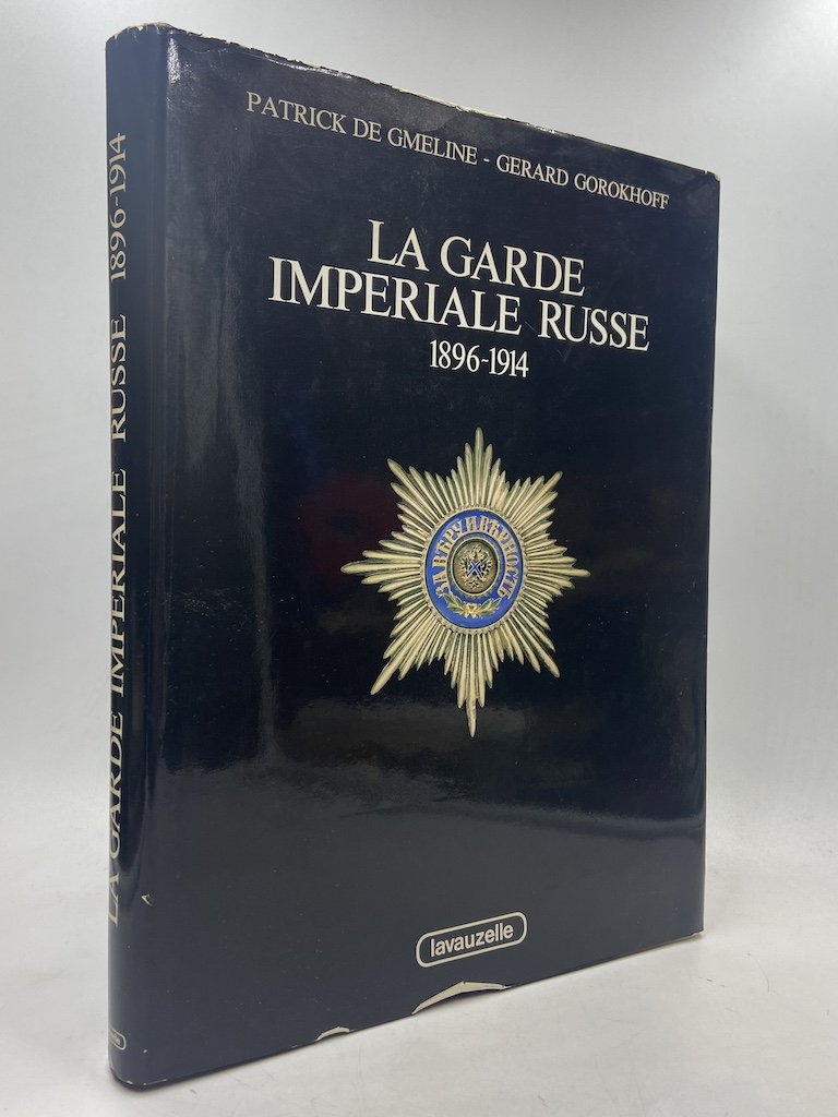 LA GARDE IMPERIALE RUSSE 1896-1914.