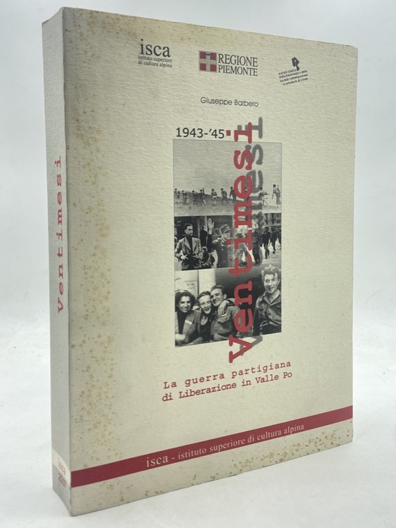 La guerra partigiana di Liberazione in Valle Po settembre 1943 - aprile 1945.
