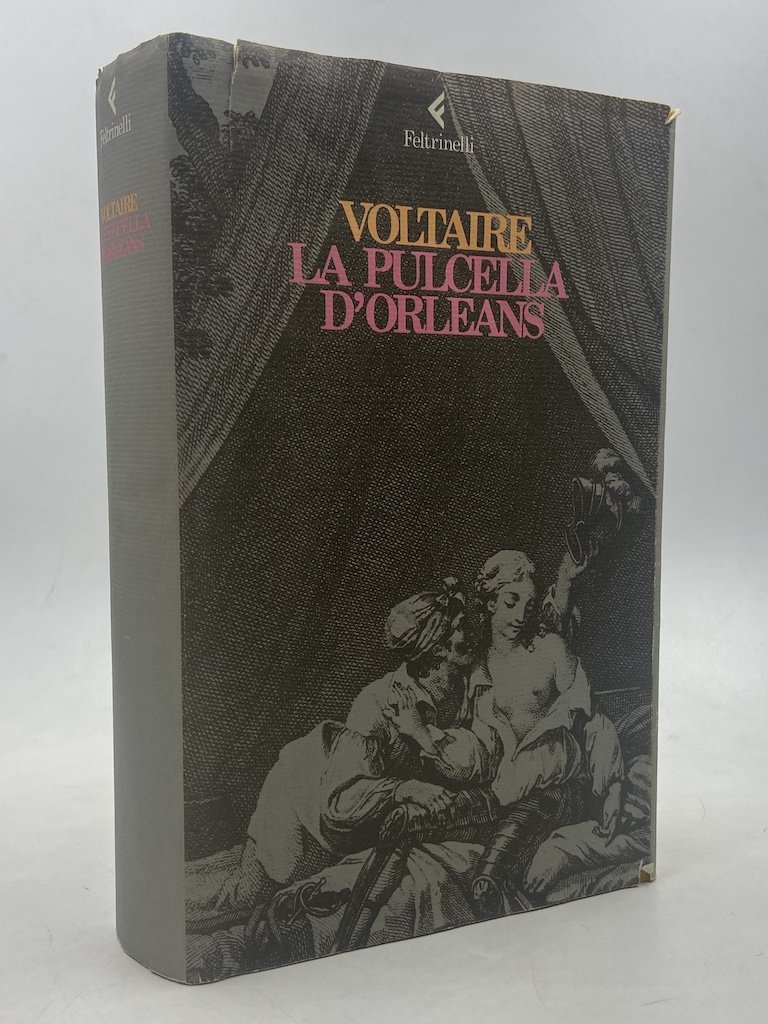 La Pulcella d’Orleans. Traduzione in ottava rima di Vincenzo Monti. …