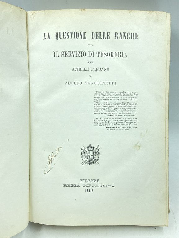 LA QUESTIONE DELLE BANCHE ED IL SERVIZIO DI TESORERIA PER ACHILLE PLEBANO E ADOLFO SANGUINETTI. FIRENZE, REGIA TIPOGRAFIA 1869.