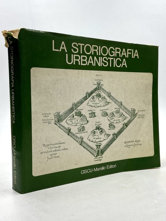 LA STORIOGRAFIA URBANISTICA. Atti del 1° Convegno Internazionale di Storia urbanistica «Gli studi di Storia urbanistica: confronto di metodologie e risultati» Lucca 24-28 settembre 1975.