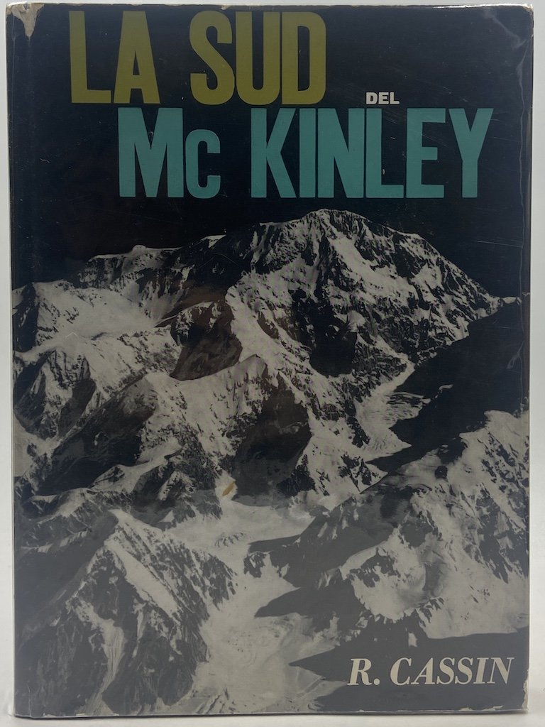 LA SUD DEL Mc KINLEY. ALASKA ’61. Spedizione “Città di …