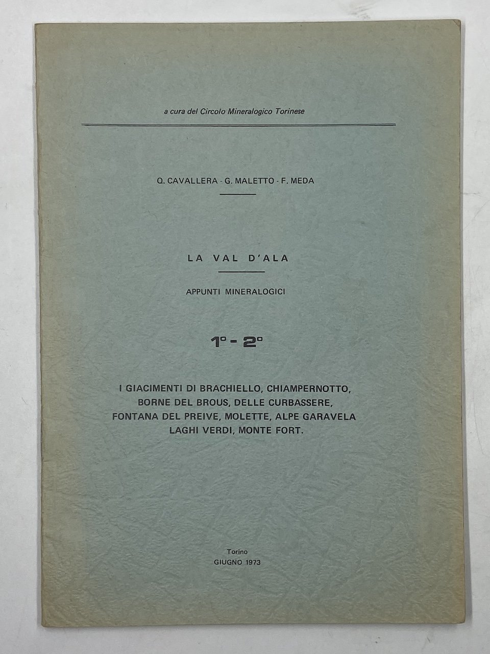 LA VAL D’ALA. APPUNTI MINERALOGICI. 1°-2° I GIACIMENTI DI BRACHELLO, …