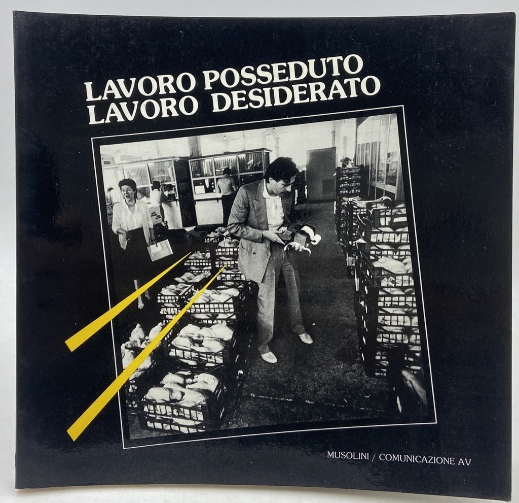 LAVORO POSSEDUTO, LAVORO DESIDERATO.