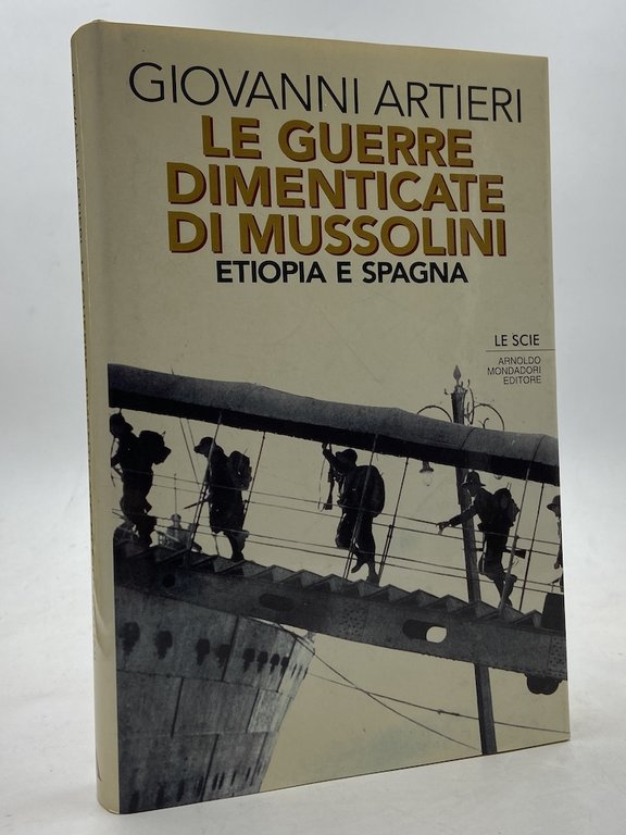 Le guerre dimenticate di Mussolini. Etiopia e Spagna.