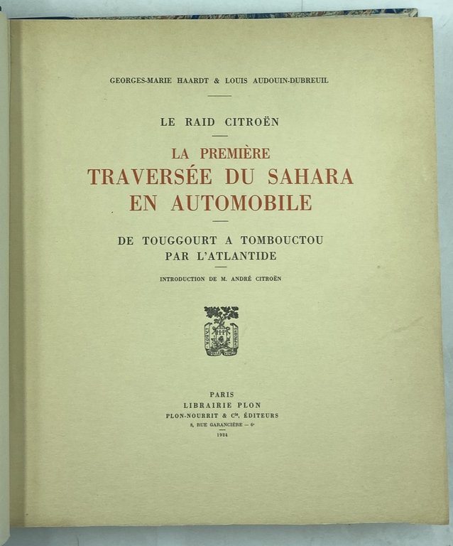 LE RAID CITROËN. LA PREMIÈRE TRAVERSÉE DU SAHARA EN AUTOMOBILE. …