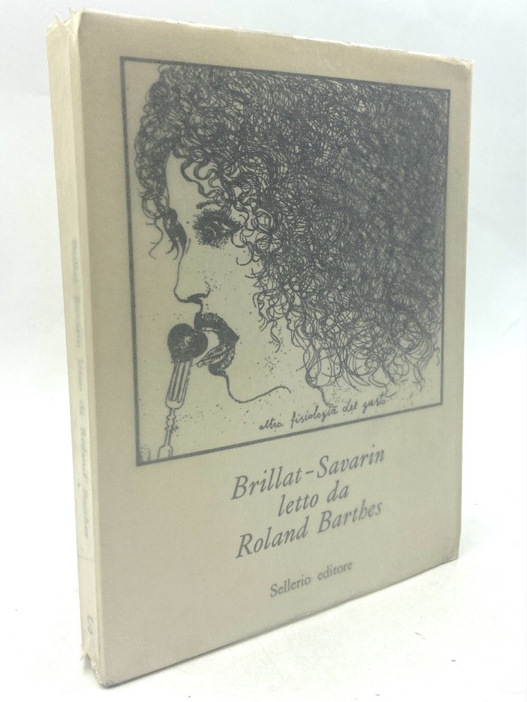 Lettura di Brillat-Savarin. (Brillat-Savarin letto da Roland Barthes).