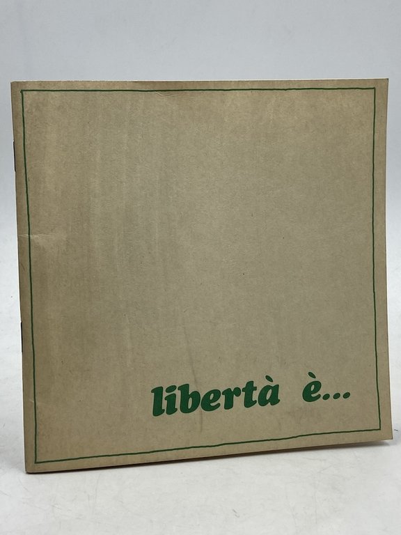 Libertà è… P.L.I. [opuscolo propaganda Partito Liberale Italiano]