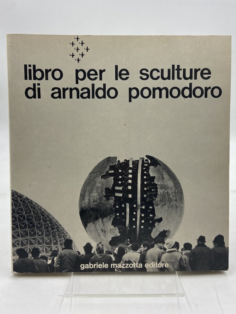 LIBRO PER LE SCULTURE DI ARNALDO POMODORO. Immagini di Ugo …