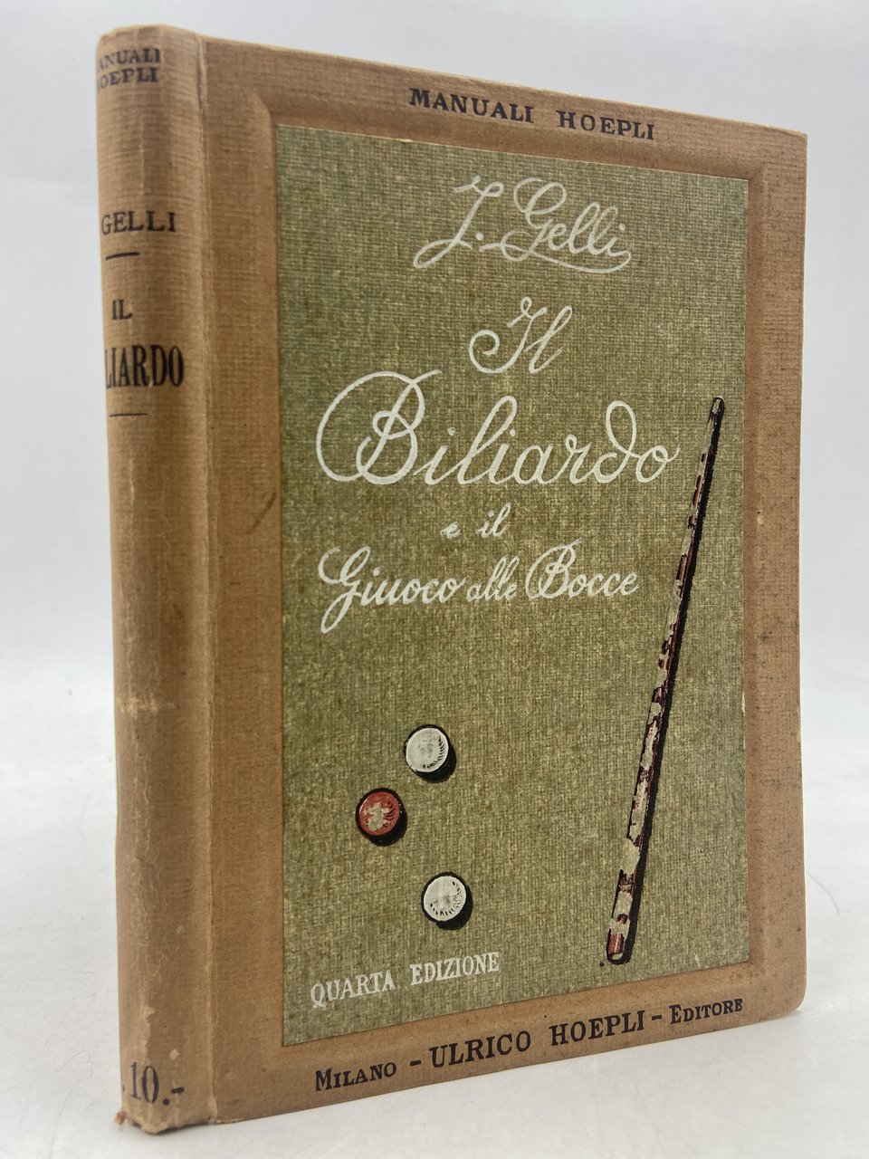 Manuali Hoepli: BILIARDO BAGATTELLA E GIUOCO ALLE BOCCE. Quarta edizione …