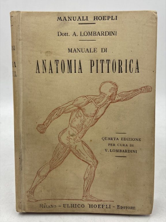 MANUALI HOEPLI: MANUALE DI ANATOMIA PITTORICA DEL DOTTOR ACHILLE LOMBARDINI. …