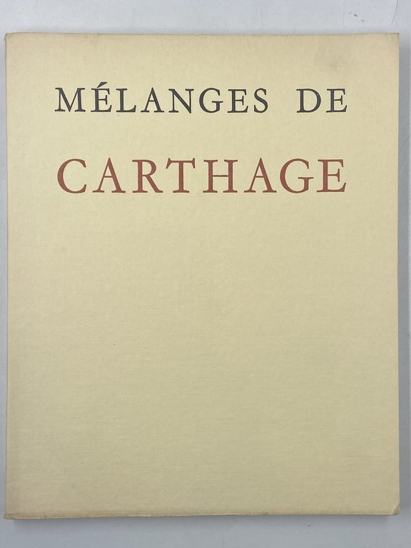 MÉLANGES DE CARTHAGE Offerts à Charles Saumagne, Louis Poinssot, Maurice Pinard. [Tome X des Cahiers de Byrsa]