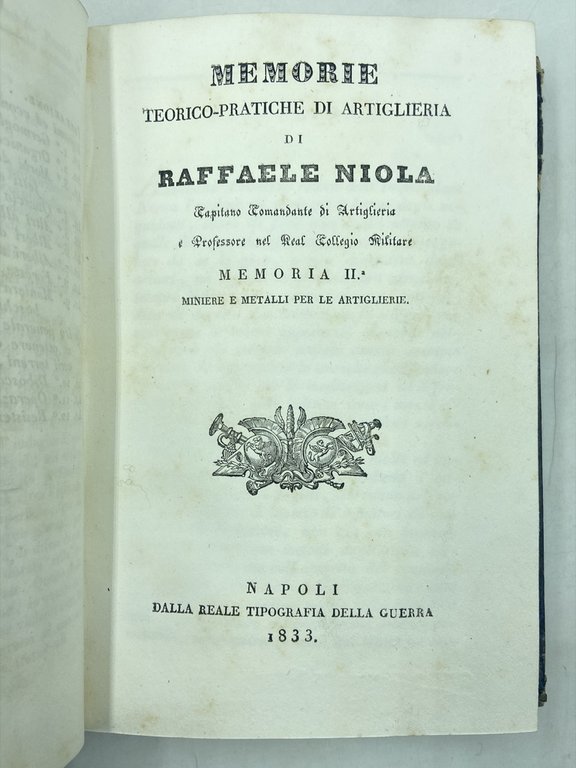 MEMORIE TEORICO-PRATICHE DI ARTIGLIERIA DI RAFFAELE NIOLA Capitano Comandate di …