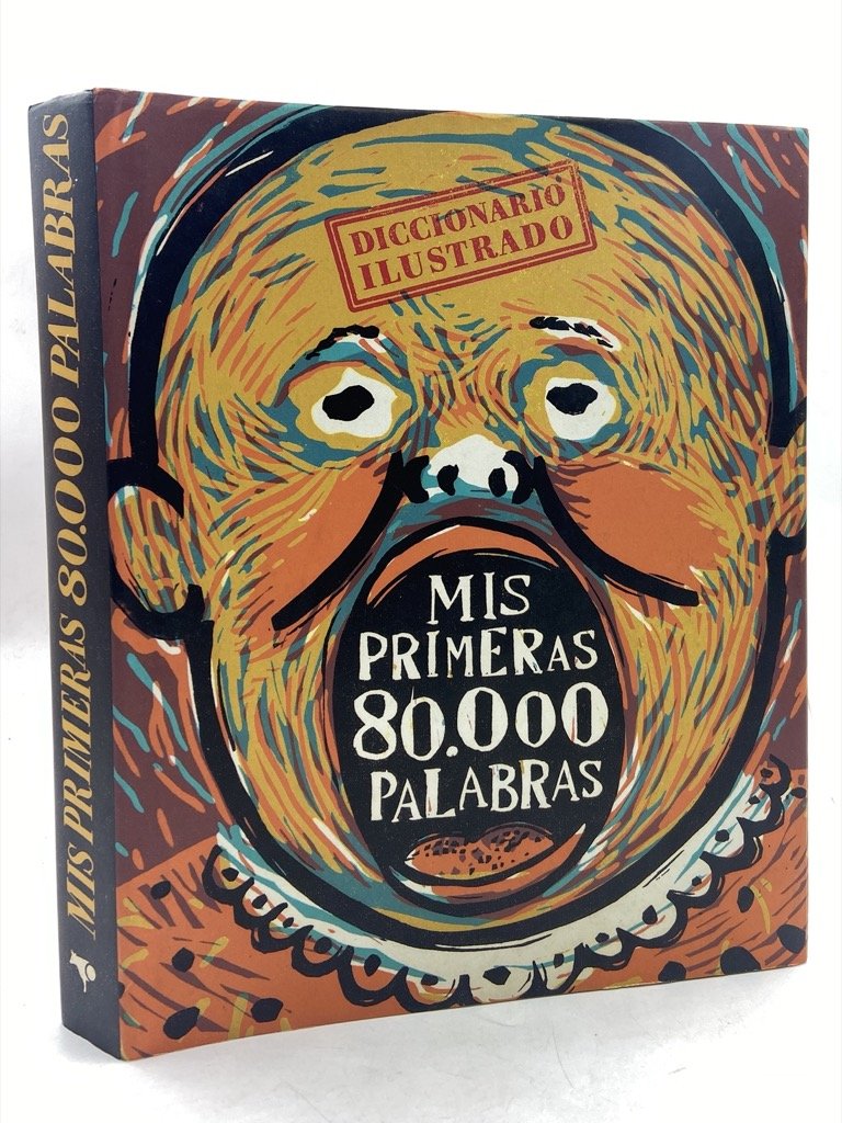 MIS PRIMERAS 80.000 PALABRAS. DICCIONARIO ILUSTRADO MIS PRIMERAS OCHENTA MIL …