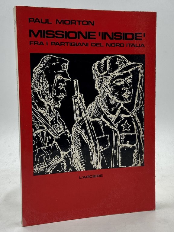 MISSIONE INSIDE. Fra i partigiani del Nord Italia.