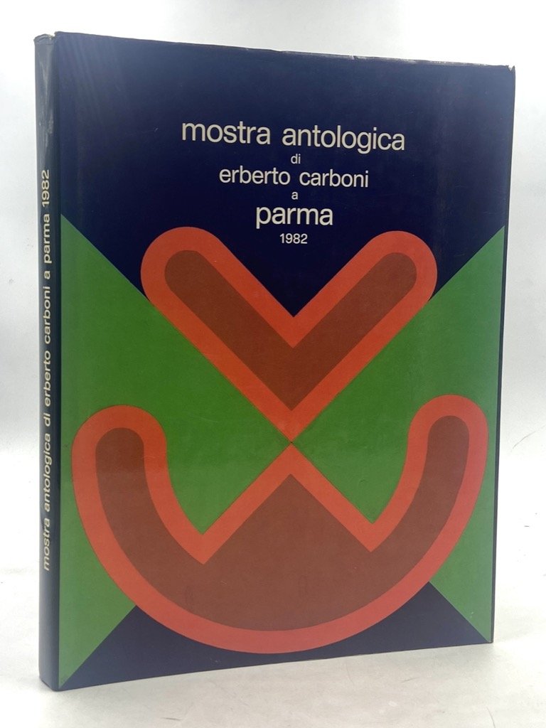 MOSTRA ANTOLOGICA DI ERBERTO CARBONI A PARMA 1982.