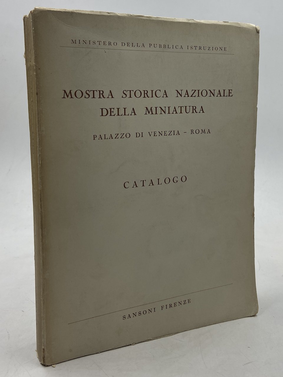 MOSTRA STORICA NAZIONALE DELLA MINIATURA. Palazzo di Venezia - Roma. …