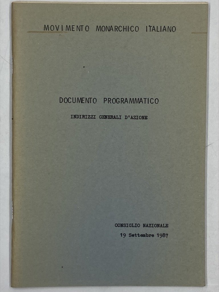 MOVIMENTO MONARCHICO ITALIANO. DOCUMENTO PROGRAMMATICO - INDIRIZZI GENERALI D’AZIONE. Consiglio …