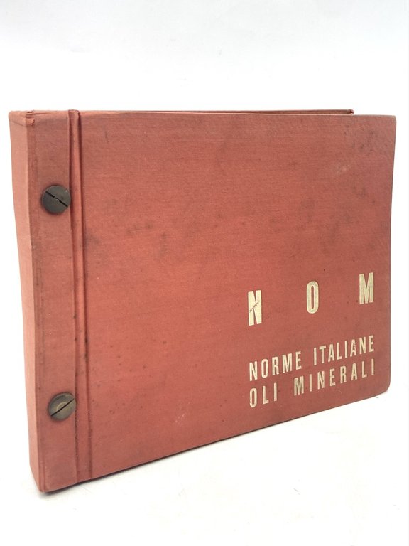 N.O.M. 1938. NORME ITALIANE PER IL CONTROLLO DEGLI OLII MINERALI E DERIVATI.