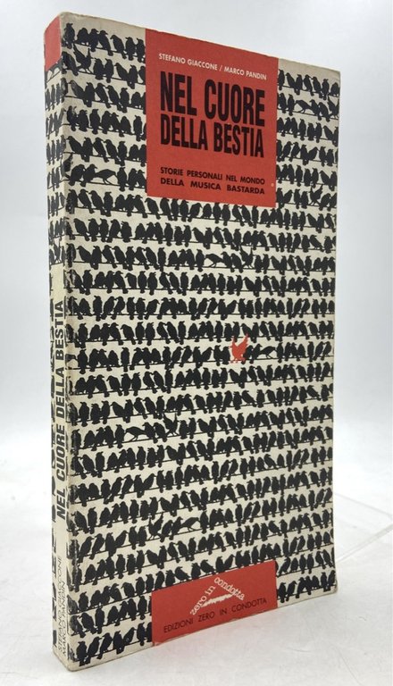 NEL CUORE DELLA BESTIA. Storie personali nel mondo della musica bastarda.