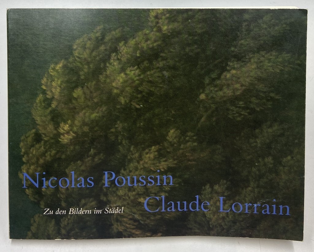 Nicolas Poussin, Claude Lorrain, Zu den Bildern im Städel.