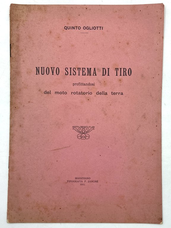 NUOVO SISTEMA DI TIRO nelle armi da fuoco servendosi del moto rotatorio terrestre e di Radiotelegrafia Aerostatica servendosi del medesimo moto con maggior velocità ad uso postelegrafico.